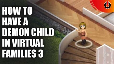 How To Have Demon Child In Virtual Families 3 Games Adda