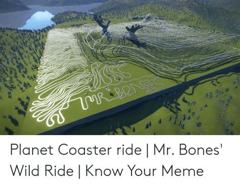 tmrbrnec planet coaster ride mr bones wild ride know your meme bones meme on me me