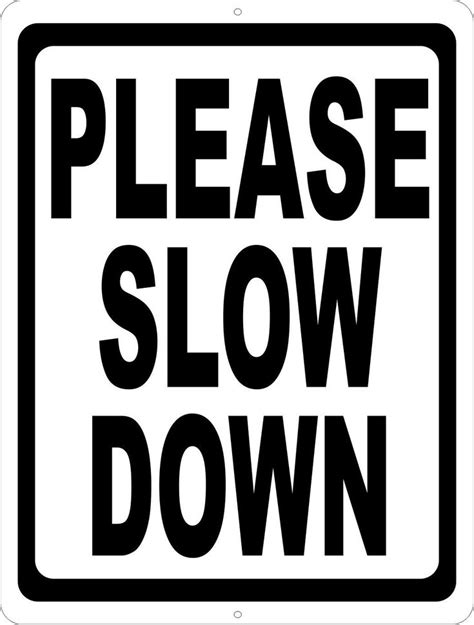 Please Slow Down Sign Signs Slow Down Speed Limit Signs