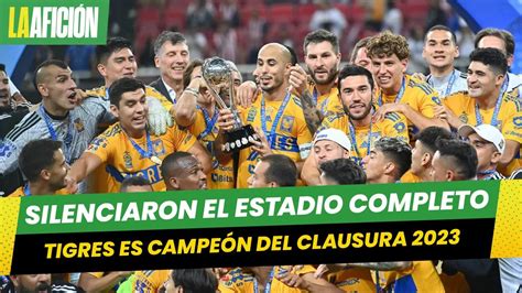Tigres Es Campe N Del Clausura De La Liga Mx Con Remontada Ante