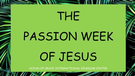 The Passion Week Of Jesus Ppt