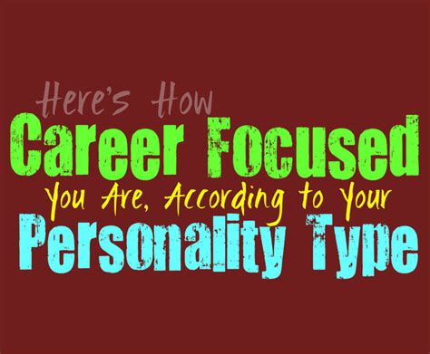 Heres How Career Focused You Are According To Your Personality Type