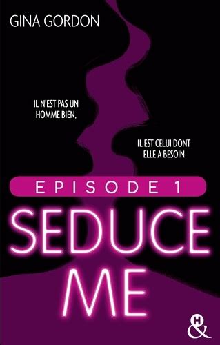 Seduce Me Episode 1 De Gina Gordon Epub Ebooks Decitre