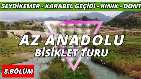 Az Anadolu Bisiklet Turu 08 Seydikemer Karabel Geçidi Kınık Dont