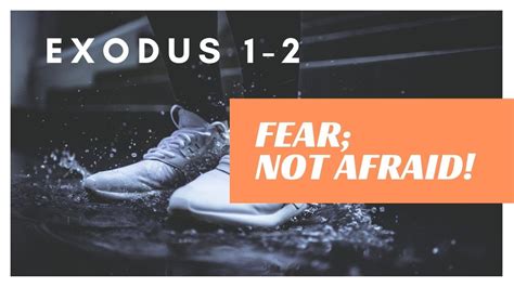 Exodus 1 2 Fear Not Afraid Youtube