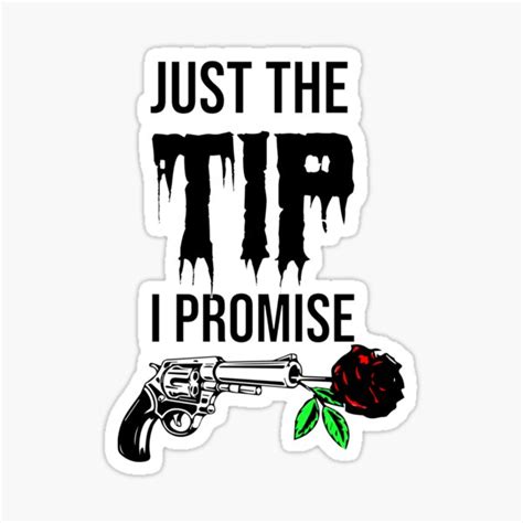 Just The Tip I Promise Sticker For Sale By Moonshining Redbubble