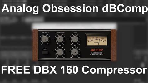 Analog Obsession Dbcomp Free Dbx Plugin Vst Demo Test