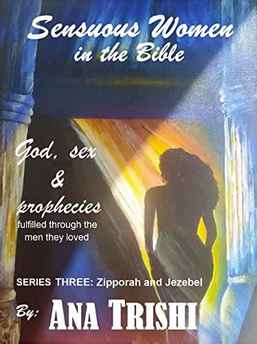 sensuous women in the bible god sex and prophecies fulfilled through the men they loved
