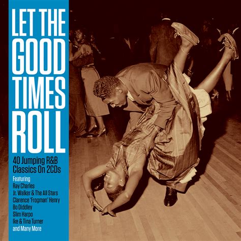 Let The Good Times Roll 40 Jumping Randb Classics 2cd Set Not Now Music