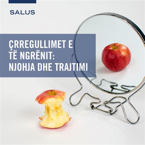 Çrregullimet E Të Ngrënit Njohja Dhe Trajtimi Spitali Salus