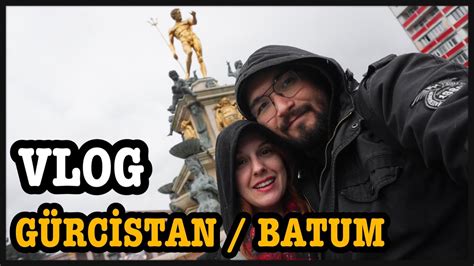 Vlog Birlikte Lk Yurtd Seyahatimiz G Rcistan Batum Youtube