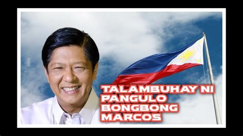Talambuhay Ni Pangulong Ferdinand Bong Bong Marcos Jr I Ika 17 Pangulo Ng Republika Ng