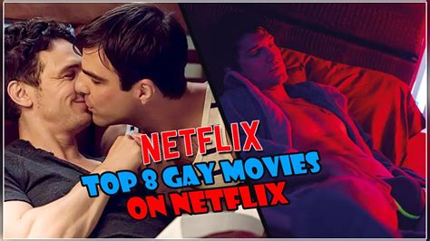 TOP 8 GAY MOVIES ON NETFLIX YouTube