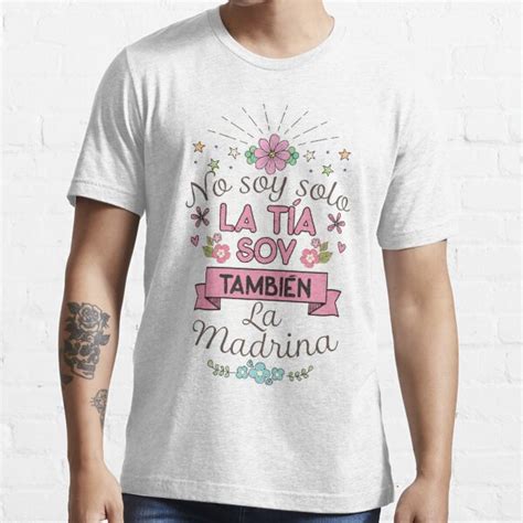 Womens No Soy Solo La Tia Soy Tambien La Madrina Madre Shirt T Shirt