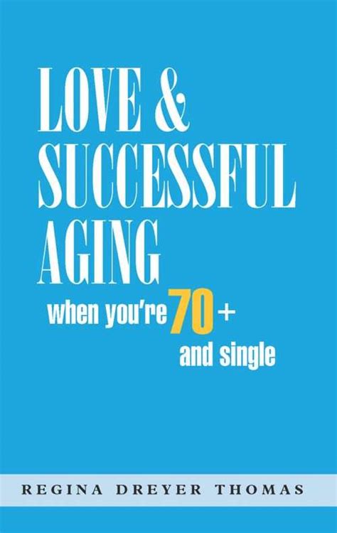 Being Over 70 And Single Does Not Mean Youre Too Old For Love Women