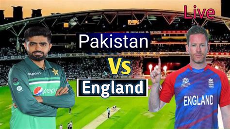 Pakistan Vs England Live Match Pak Vs End Pakistan Aur England Ka