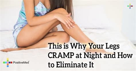 This Is Why Your Legs CRAMP At Night And How To Eliminate It PositiveMed