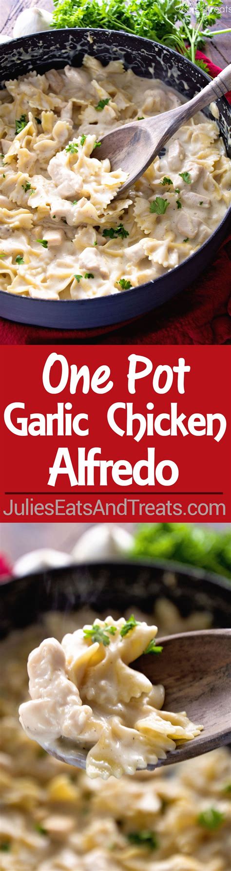 One Pot Garlic Chicken Alfredo Recipe Julies Eats And Treats Recipes