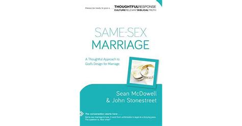 Same Sex Marriage A Thoughtful Approach To Gods Design Free Download