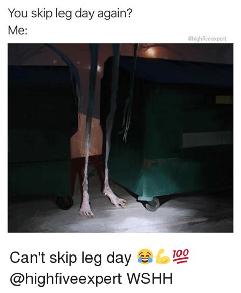 You Skip Leg Day Again Me Cant Skip Leg Day 💪💯 Wshh Meme On Meme
