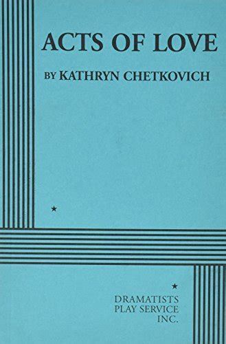 Acts Of Love Acting Edition By Kathryn Chetkovich Excellent