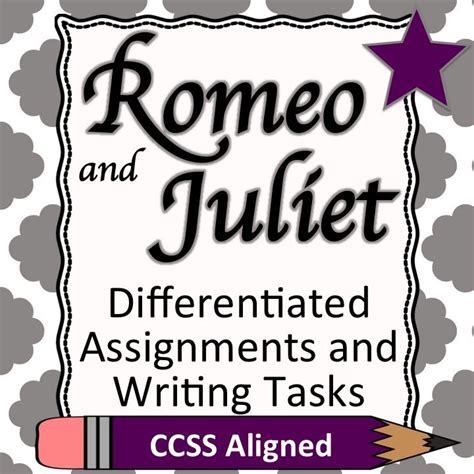 Romeo And Juliet Differentiated Writing Tasks And Assignments For Every Act Differentiated