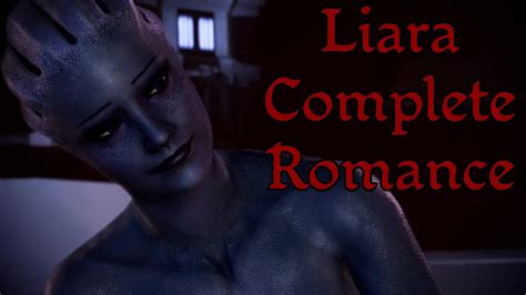Mass Effect Trilogy Liara Complete Romance Youtube