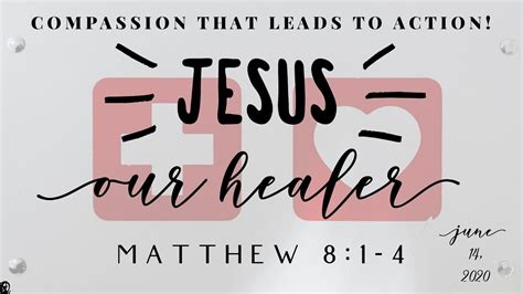 Jesus Our Healer Matthew 81 4 June 14 2020 Youtube