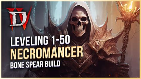 Diablo 4 Necromancer Bone Spear Leveling Guide Youtube