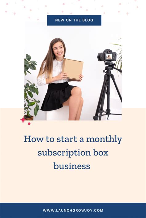 How To Start A Monthly Subscription Boxes Business Seven Tips And Strategies