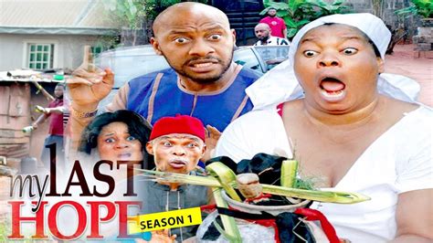 my last hope 1 yul edochie 2017 latest nigerian nollywood movies youtube