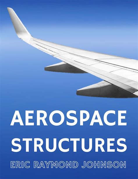 Aerospace Structures Open Textbook Library