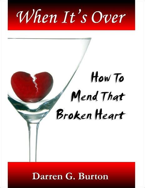 When Its Over How To Mend That Broken Heart By Darren G Burton Paperback Barnes And Noble®