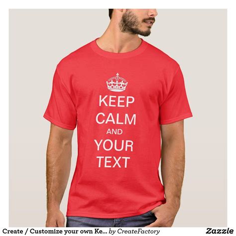 Create Customize Your Own Keep Calm Shirt Zazzle Keep Calm T