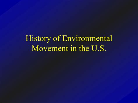 History Of Environmental Movement In The U S