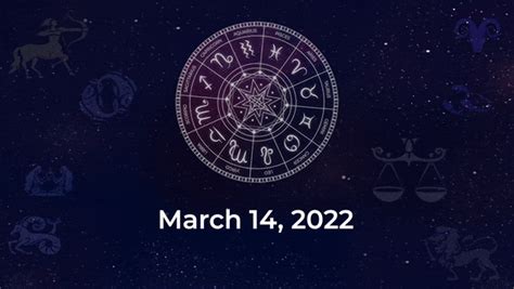 Horoscope Today Mar 14 2022 Here Are The Astrological Predictions