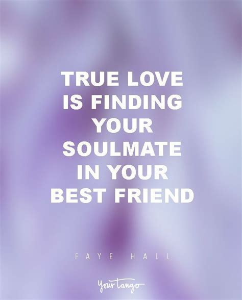 Soulmate And Love Quotes True Love Is Finding Your Soulmate In Your