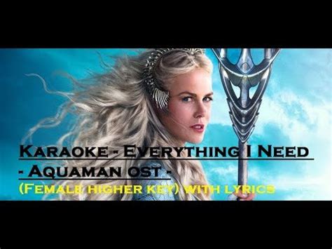 It is an original single for james wan's aquaman which was released on the 21st of december, 2018. Karaoke - Everything I Need - Aquaman ost (Female higher ...