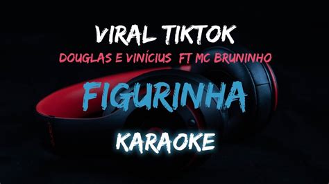 Figurinha Douglas E Vinícius Ft Mc Bruninho Karaoke Instrumental