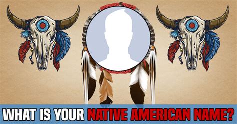 What Is Your Native American Name Take The Quiz