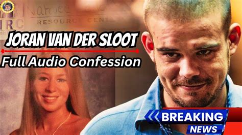 Joran Van Der Sloot Confession Audio Natalee Holloway Update Youtube