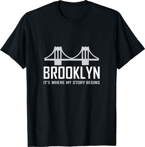 Brooklyn Its Where My Story Begins T Shirt Clothing