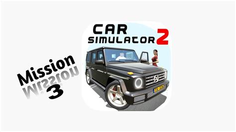 Car Simulator 2 Gameplay Mission Part 03 Youtube