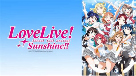 Watch Love Live Sunshine Crunchyroll