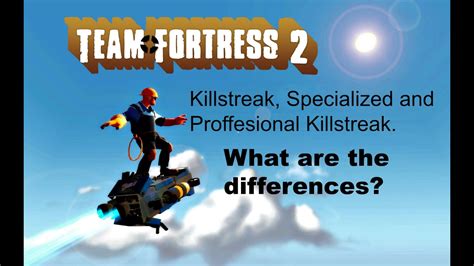 Tf2 Killstreak Vs Specialized Killstreak Vs Proffesional Killstreak