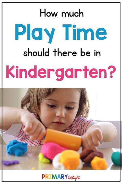 How To Make Time For Play In Kindergarten Primary Delight
