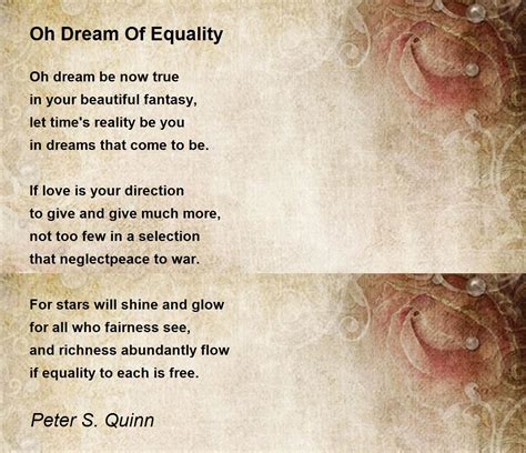 Oh Dream Of Equality Oh Dream Of Equality Poem By Peter S Quinn