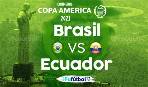 Brazil go into the game top of group b with three wins from three, ecuador fourth. Brasil vs Ecuador en VIVO Online y en Directo Copa América ...
