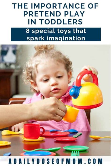 The Importance Of Pretend Play For Toddlers 8 Special Toys To Spark
