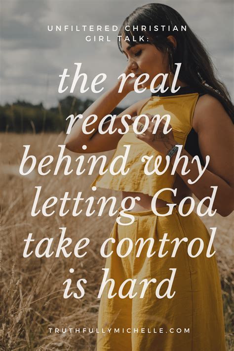 Why Letting Go And Letting God Take Control Is Hard Truthfully Michelle